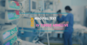 Pediatric vascular access secured with tissue adhesive - Full Text 15 IV Glue